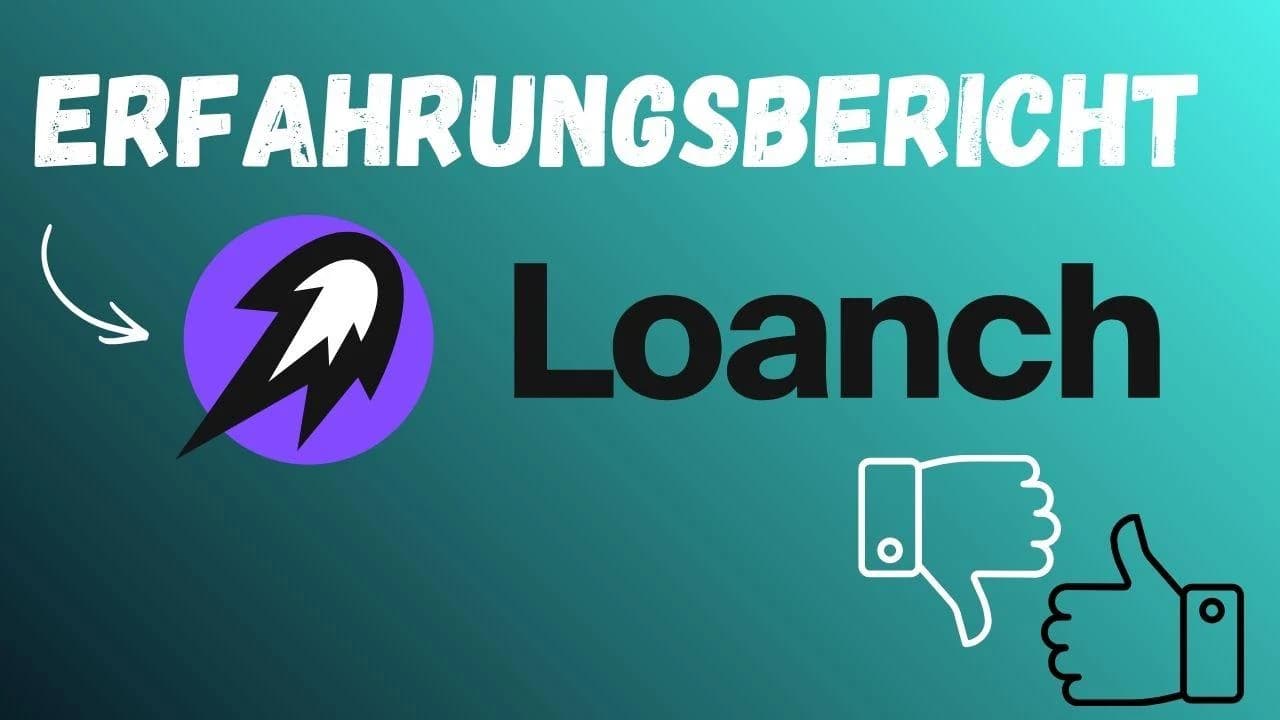 Loanch Erfahrungsbericht: unser Test der P2P-Plattform mit Daumen hoch und Daumen runter