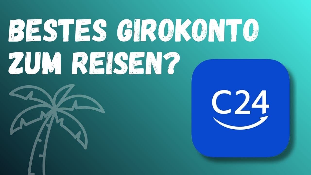 C24 Girokonto auf Reisen - Test im Ausland