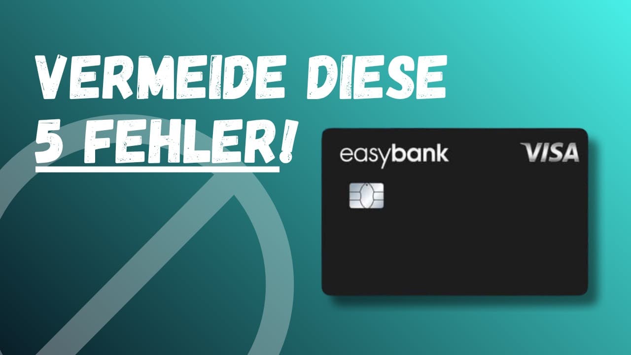 easybank Visa Anfaengerfehler - 5 teure Fehler