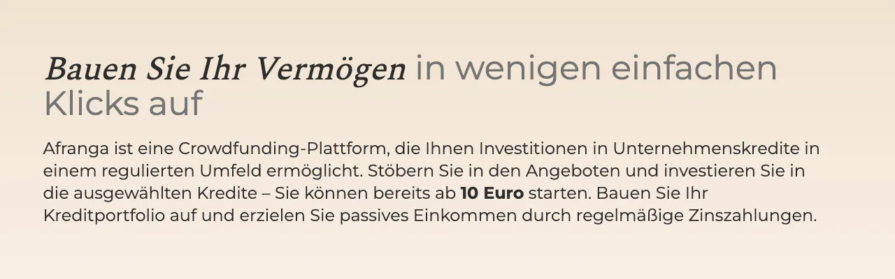 Afranga Funktionsweise: In Unternehmenskredite investieren ab 10 Euro Mindestanlage