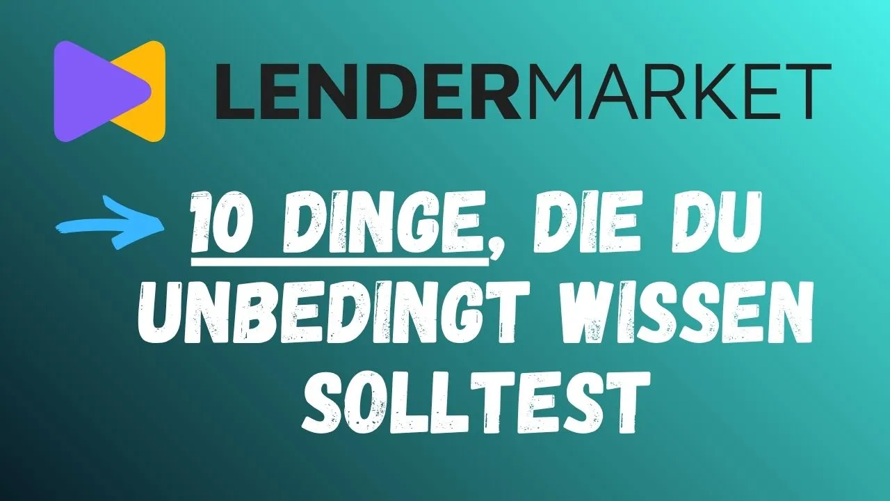 10 Dinge die du vor dem Investment bei Lendermarket 2026 wissen musst