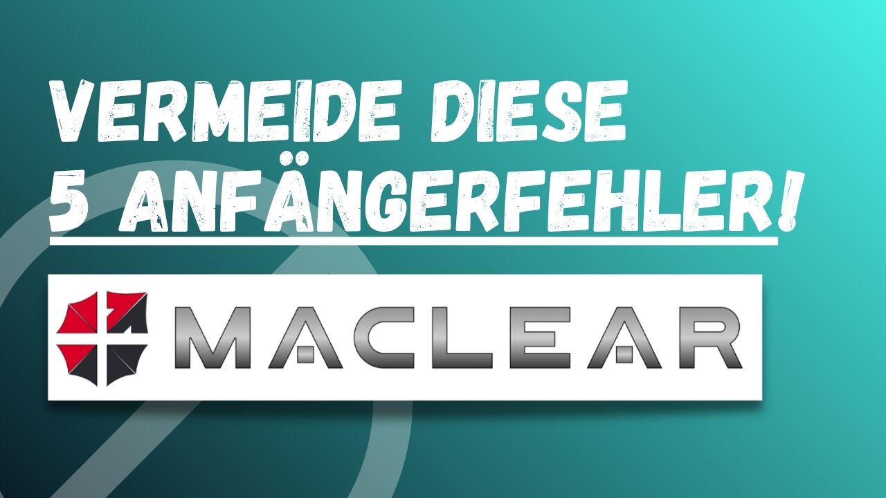 5 Anfängerfehler bei Maclear