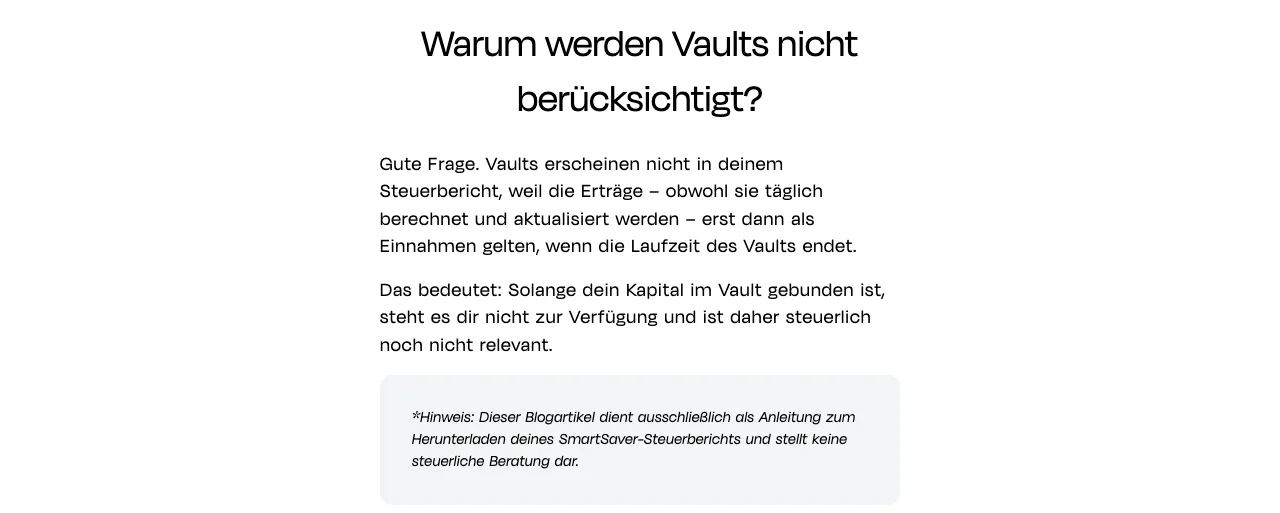 Abschnitt „Warum werden Vaults nicht berücksichtigt?“ im Monefit-Blog zum Steuerbericht: Vault-Erträge gelten laut Monefit erst mit Ende der Laufzeit als Einnahmen, dazu der Hinweis, dass der Beitrag keine steuerliche Beratung darstellt