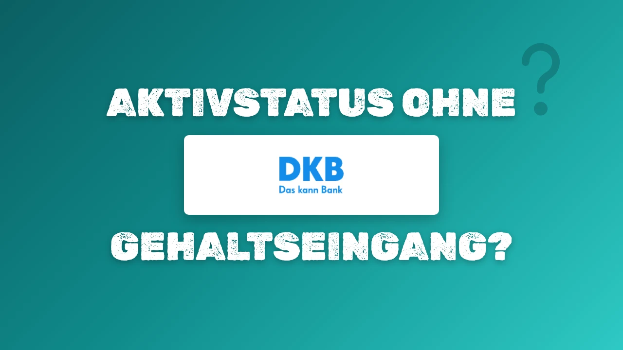 DKB Aktivstatus ohne Gehaltseingang erreichen, Ratgeber zur 700-Euro-Regel