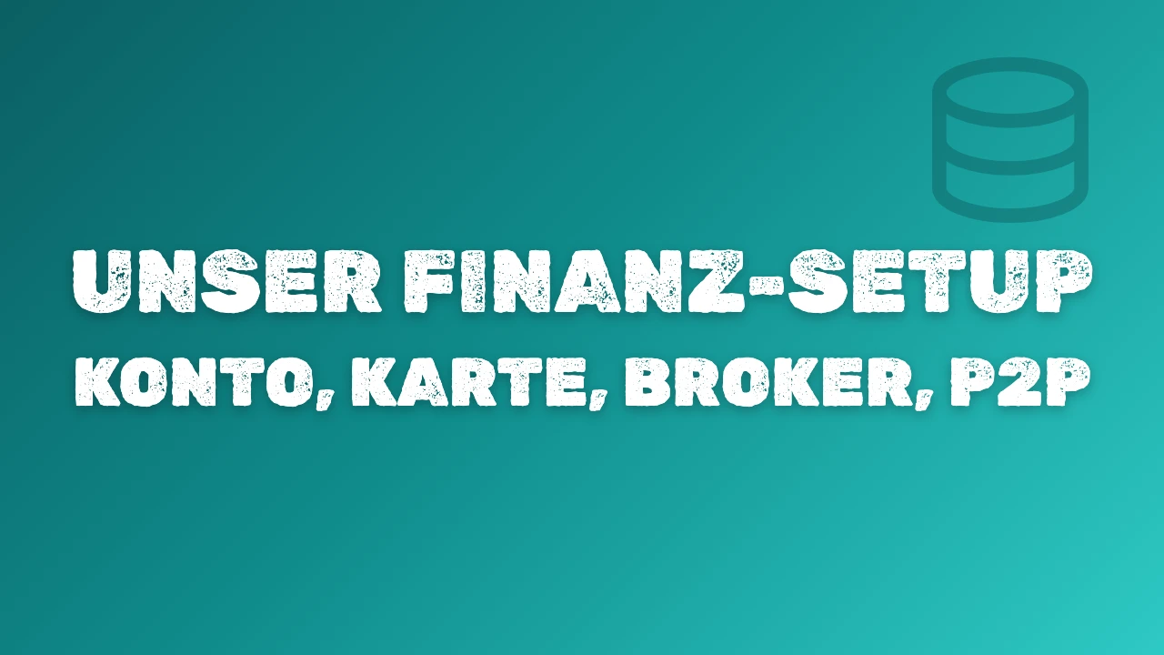 Cover mit dem Schriftzug Unser Finanz-Setup, Konto, Karte, Broker, P2P