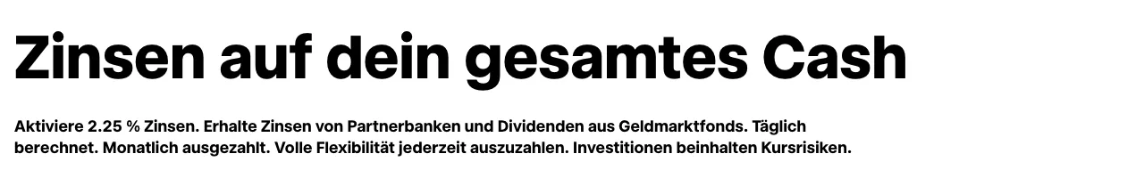 Zinsen-Seite von Trade Republic: 2,25 Prozent Zinsen auf das gesamte Cash, Zinsen von Partnerbanken und Dividenden aus Geldmarktfonds, Hinweis auf Kursrisiken