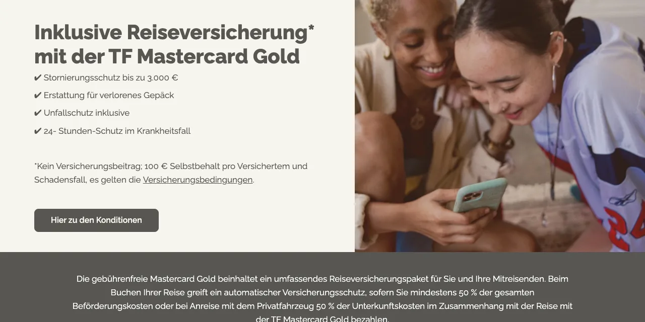 Reiseversicherung der TF Mastercard Gold: Stornierungsschutz bis 3.000 Euro, Gepäck, Unfallschutz, Krankheitsfall, 100 Euro Selbstbehalt pro Person und Schadensfall