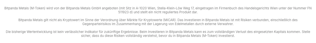 Disclaimer auf der Bitpanda-Edelmetallseite: Bitpanda Metals gilt nicht als Kryptowert im Sinne der MiCAR, Hinweis auf das Gegenparteirisiko bei externen Verwahrern